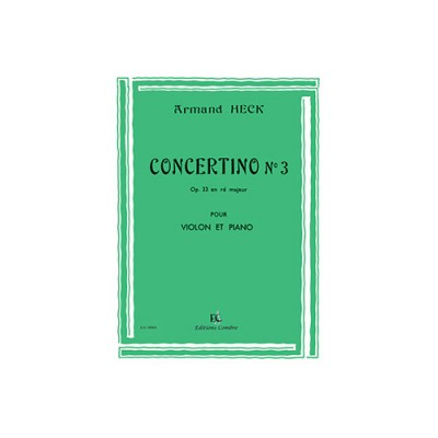 Heck - Concertino No.3 Ré M. Op.33 - Violon et Piano