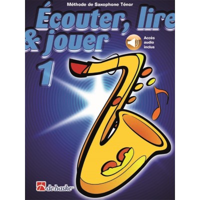 Ecouter, Lire Et Jouer Vol.1 Saxophone Ténor + Acces Audio