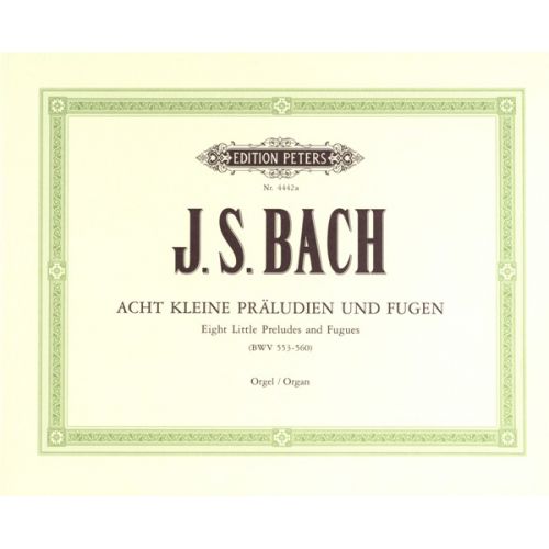 Bach Johann Sebastian - 8 Short Preludes & Fugues BWV 553-560 - Organ