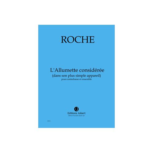 Roche - L'allumette Considérée .... - Contrebasse et Ensemble