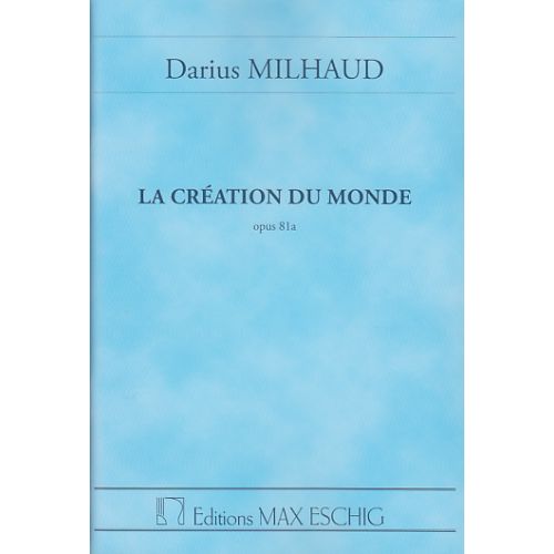 MILHAUD DARIUS - LA CREATION DU MONDE, OPUS 81A - CONDUCTEUR
