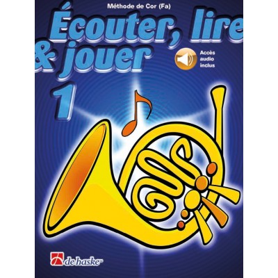 Ecouter, Lire Et Jouer Vol.1 Cor En Fa