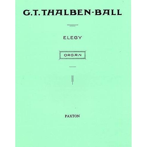 THALBEN-BALL G.T. - ELEGY - ORGUE