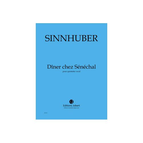 Sinnhuber - Dîner Chez Sénéchal - Quintette Vocal