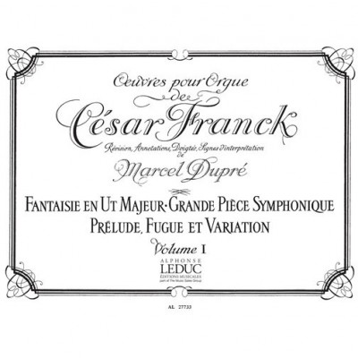 Oeuvres pour Orgue de César Franck - Vol. 1
