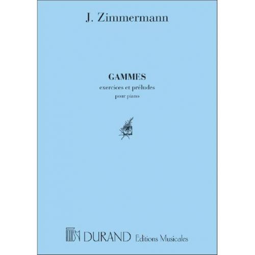 ZIMMERMANN - GAMMES,EXERCICES ET PRELUDES - PIANO