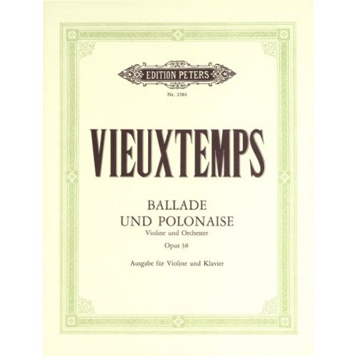 VIEUXTEMPS HENRI - BALLADE AND POLONAISE OP.38 - VIOLIN AND PIANO
