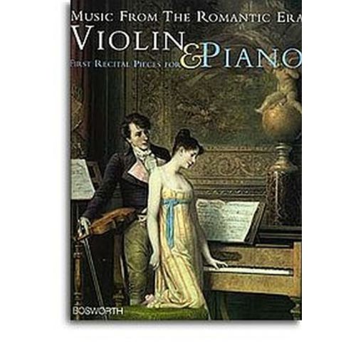 Music From The Romantic Era - First Recital Pieces For Violin & Piano