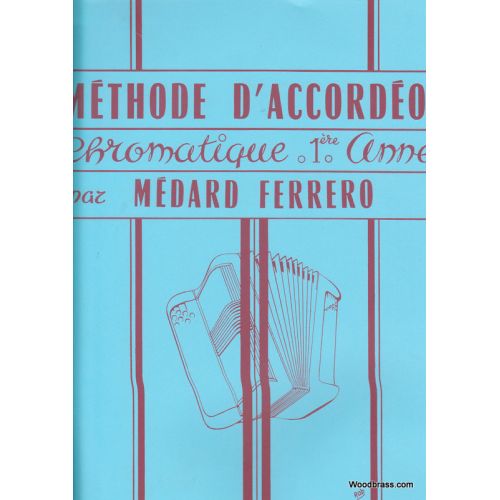 Ferrero Medard - Methode D'accordeon Chromatique 1ère Annee