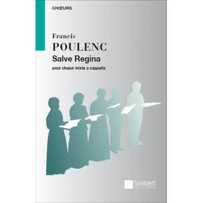Poulenc F. - Salve Regina - Choeur Mixte