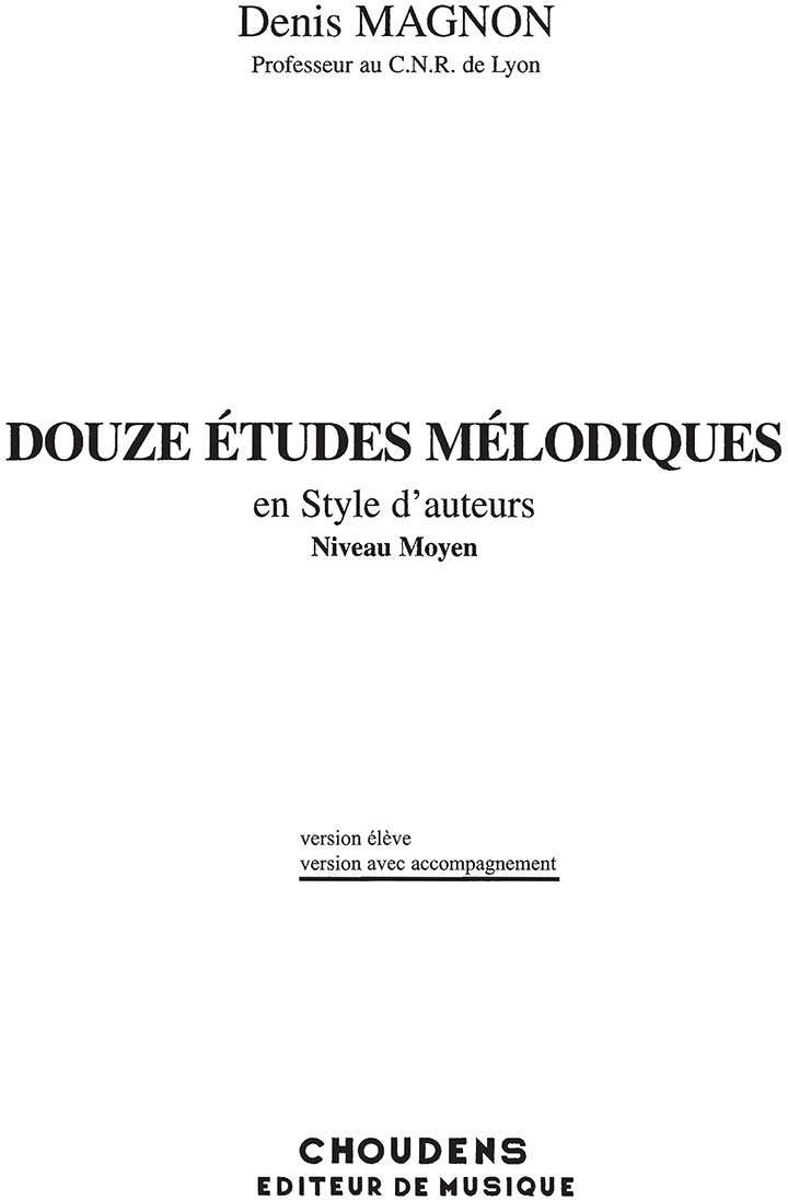Douze Etudes Melodiques en Style d'Auteurs