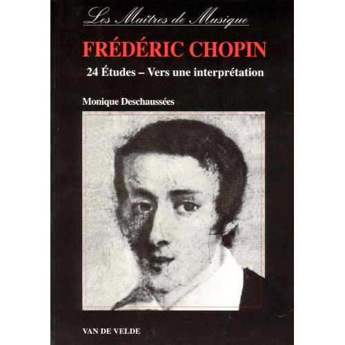 DESCHAUSSEE MONIQUE - 24 ETUDES DE CHOPIN - VERS UNE INTERPRETATION - PIANO