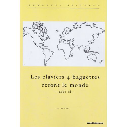 Sejourne E. - Les Claviers 4 Baguettes Refont Le Monde + CD
