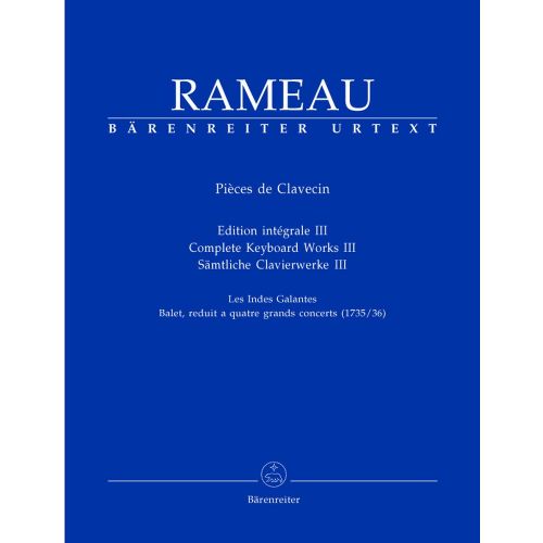 Rameau J.P - Pieces De Clavecin, Edition Integrale Iii, Les Indes Gales - Clavecin