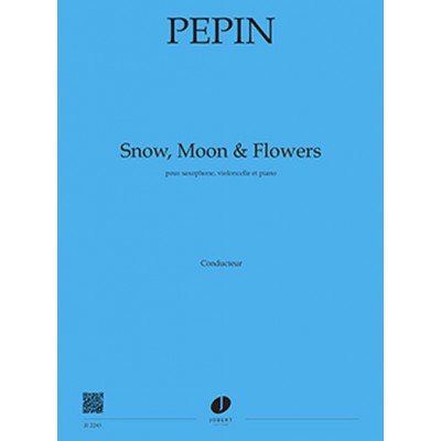 Pepin - Snow, Moon And Flowers - Violoncelle, Saxophone Et Piano