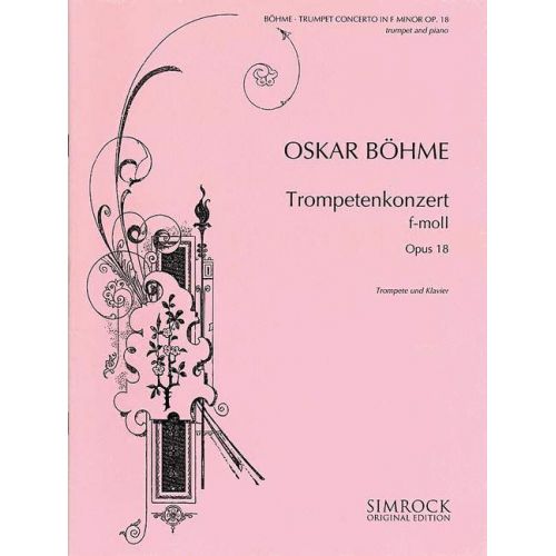 Boehme Oskar - Trumpet Concerto In F Minor Op. 18 - Trumpet And Orchestra