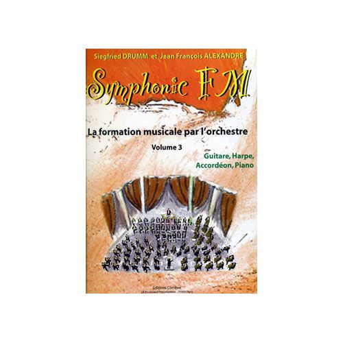 Alexandre J.-F. / Drumm S. - Symphonic Fm Vol.3 Eleve - Guitare, He, Accordeon, Piano