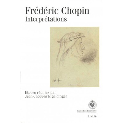 EIGELDINGER J.J./ WAEBER J. - FREDERIC CHOPIN : INTERPRETATIONS