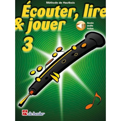 Ecouter, Lire Et Jouer Vol.3 Hautbois