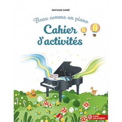 Carre Mathilde - Beau Comme Un Piano - Cahier D'activites