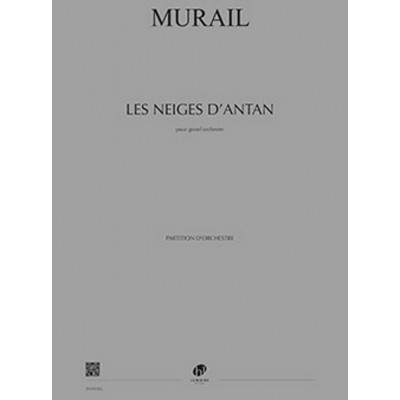 Murail - Les Neiges D'antan - Grand Orchestre