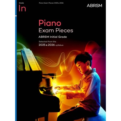 PIANO EXAM PIECES 2025 & 2026 - INITIAL GRADE
