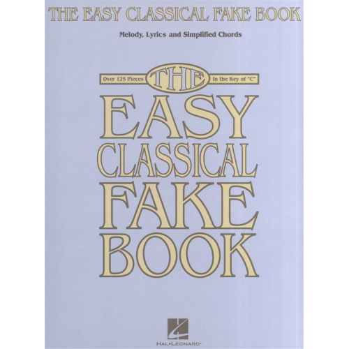 The Easy Classical Fake Book Melody Lyrics And Simplified Chords - All Instruments