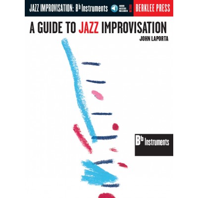 Laporta John - A Guide To Jazz Improvisation + Audio En Ligne - Pour Instruments En Sib