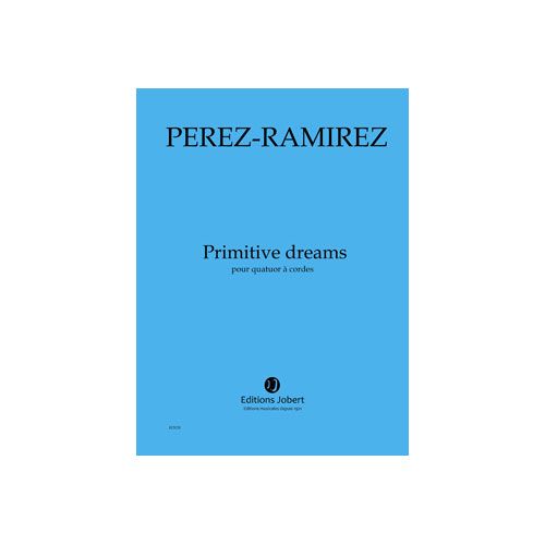 Perezramirez - Primitive Dreams - Quatuor À Cordes