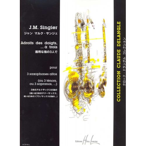 Singier - A Droit s Des Doigts À Trois - 3 Saxophones Altos (ou 3 Ténors Ou 3 Sopranos)
