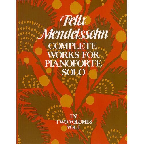 Mendelssohn Felix - Complete Works For Pianoforte Solo - 001 - Piano Solo