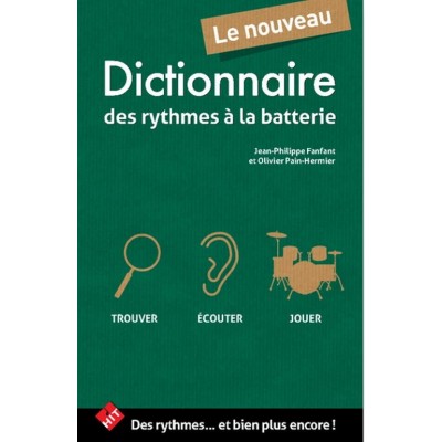 Fanfant J.P. & PAIN-hermier O. - Le Nouveau Dictionnaire Des Rythmes A La Batterie
