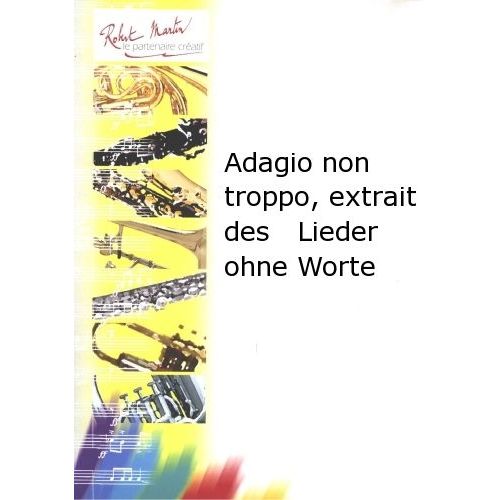 Robert Min Mendelssohn F. - Adagio Non Troppo, Extrait Des Lieder Ohne Worte