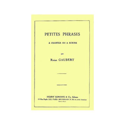 Gaubert Reine - Petites Phrases A Chanter Ou A Ecrire - Solfège