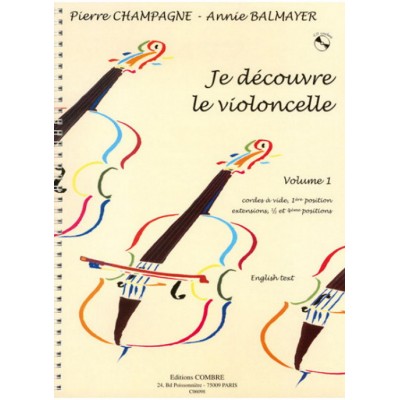 Champagne P./ Balmayer A. - Je Decouvre Le Violoncelle Vol. 1