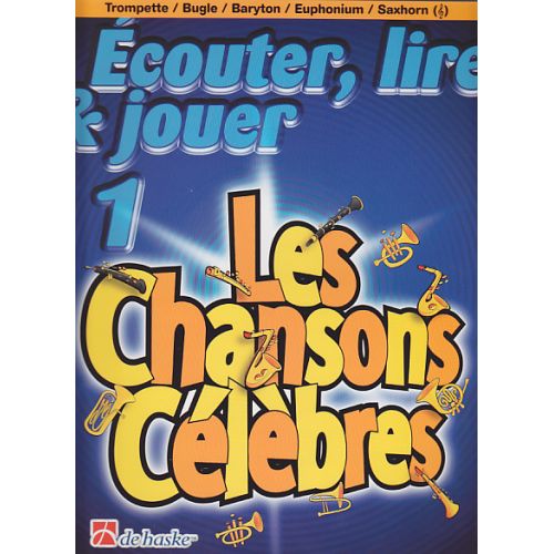 Ecouter, Lire Et Jouer Les Chansons Celebres - Bugle, Trompette, Baryton, Euphonium, Saxhorn Sib