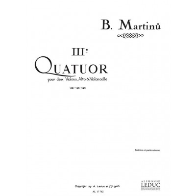 MARTINU B. - IIIe QUATUOR - CONDUCTEUR & PARTIES