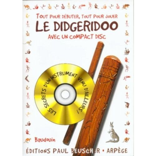 Baudouin - Tout Pour Debuter Le Didgeridoo + CD