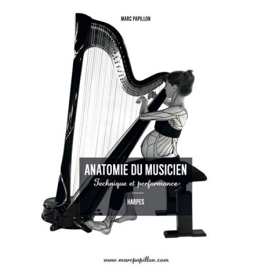 Papillon Marc - Anatomie Du Musicien : Technique et Performance - Harpes