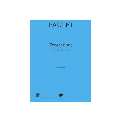 Paulet - Processions (2pianos/2perc) - 2 Pianos et 2 Percussions