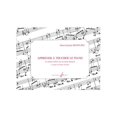 BENOIT-heu MARIE-charlotte - Apprends A Toucher Le Piano - Cahier De L'eleve - Methodes