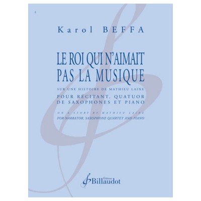 Beffa Karol - Le Roi Qui N Aimait Pas La Musique - Quatuor De Sax et Piano