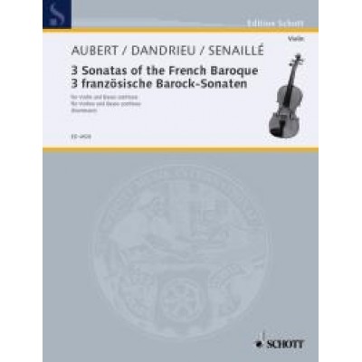 Aubert / Dandrieu / Senaille - 3 Sonatas Of The French Baroque - Violon & Piano