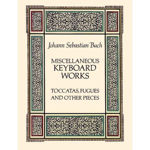 J.S. - Miscellaneous Keyboard Works : Toccatas, Fugues And Other Pieces