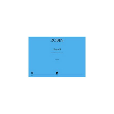 Robin - Fterà Ii - Clarinette Basse, Violoncelle Et Piano