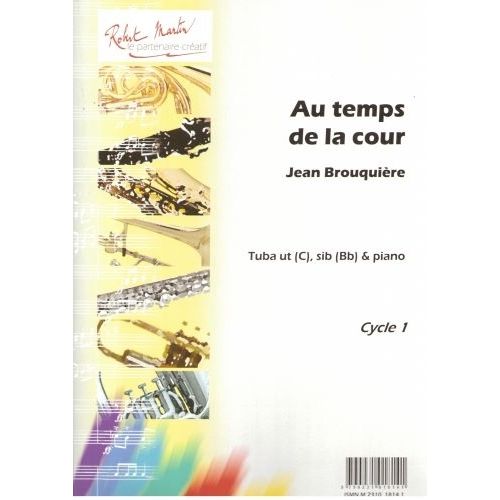 Robert Min Brouquieres J. - Au Temps De La Cour, Ut Ou Sib