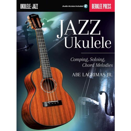 Guide - Jazz Ukulele - Comping, Soloing, Chord Melodies