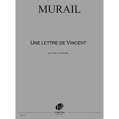 Murail - Une Lettre De Vincent - Flûte et Violoncelle