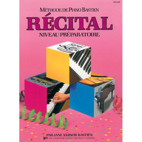 Methode De Piano Bastien - Recital Niveau Preparatoire