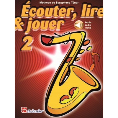 Ecouter, Lire Et Jouer Vol.2 Saxophone Soprano Ou Ténor + Fichiers Audio
